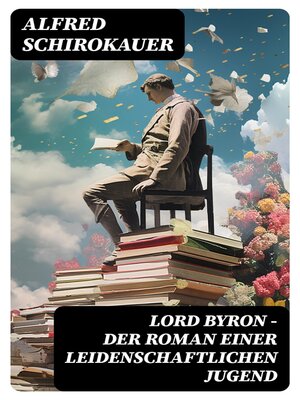 cover image of Lord Byron--Der Roman einer leidenschaftlichen Jugend